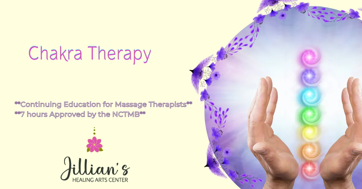 Chakra Therapy, continuing education for massage therapists, 7 hours approved by the NCTMB
